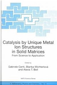 Catalysis by Unique Metal Ion Structures in Solid Matrices (Hardcover)