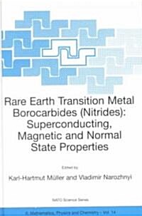 Rare Earth Transition Metal Borocarbides (Nitrides): Superconducting, Magnetic and Normal State Properties (Hardcover, 2001)