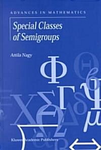 Special Classes of Semigroups (Hardcover)