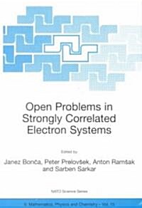 Open Problems in Strongly Correlated Electron Systems (Paperback)