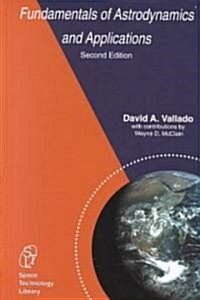 Fundamentals of Astrodynamics and Applications (Hardcover, 2, 2001)