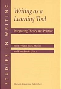 Writing as a Learning Tool: Integrating Theory and Practice (Paperback, 2001)
