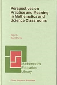 Perspectives on Practice and Meaning in Mathematics and Science Classrooms (Hardcover, 2001)
