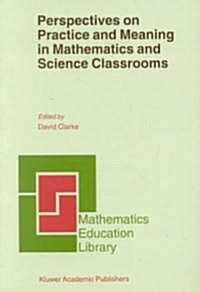 Perspectives on Practice and Meaning in Mathematics and Science Classrooms (Paperback)