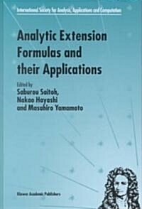 Analytic Extension Formulas and Their Applications (Hardcover, 2001)