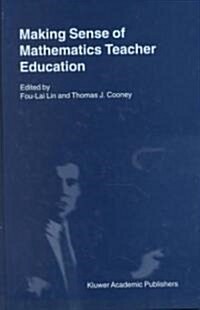 Making Sense of Mathematics Teacher Education (Hardcover, 2001)