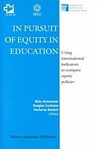 In Pursuit of Equity in Education: Using International Indicators to Compare Equity Policies (Hardcover, 2001)