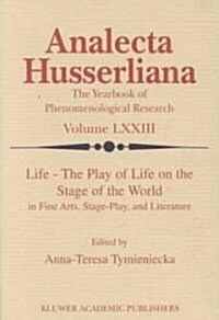 Life the Play of Life on the Stage of the World in Fine Arts, Stage-Play, and Literature (Paperback, 2001)