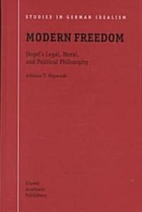 Modern Freedom: Hegels Legal, Moral, and Political Philosophy (Hardcover, 2001)