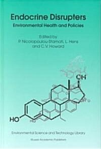 Endocrine Disrupters: Environmental Health and Policies (Hardcover, 2001)