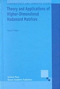 Theory and Applications of Higher-Dimensional Hadamard Matrices (Hardcover)