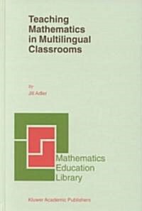 Teaching Mathematics in Multilingual Classrooms (Hardcover)