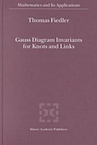 Gauss Diagram Invariants for Knots and Links (Hardcover)