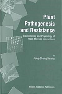 Plant Pathogenesis and Resistance: Biochemistry and Physiology of Plant-Microbe Interactions (Hardcover, 2001)