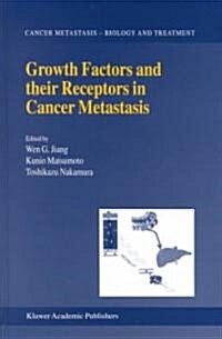 Growth Factors and Their Receptors in Cancer Metastasis (Hardcover, 2001)