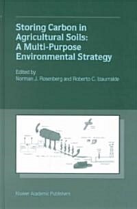 Storing Carbon in Agricultural Soils: A Multi-Purpose Environmental Strategy (Hardcover, 51)