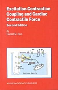 Excitation-Contraction Coupling and Cardiac Contractile Force (Hardcover, 2, 2001)