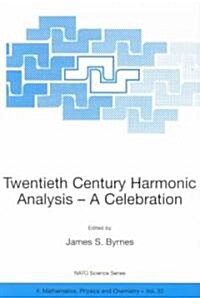 Twentieth Century Harmonic Analysis: A Celebration (Paperback, 2001)