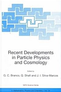 Recent Developments in Particle Physics and Cosmology (Hardcover, 2001)