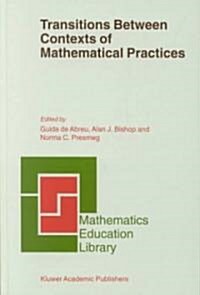 Transitions Between Contexts of Mathematical Practices (Hardcover)