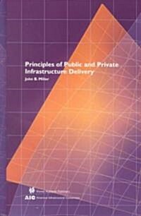 Principles of Public and Private Infrastructure Delivery (Hardcover)