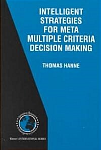 Intelligent Strategies for Meta Multiple Criteria Decision Making (Hardcover)