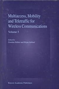 Multiaccess, Mobility and Teletraffic in Wireless Communications: Volume 5 (Hardcover, 2001)