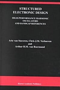 Structured Electronic Design: High-Performance Harmonic Oscillators and Bandgap References (Hardcover, 2001)