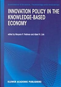 Innovation Policy in the Knowledge-Based Economy (Hardcover, 2001)