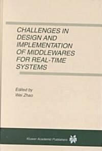 Challenges in Design and Implementation of Middlewares for Real-Time Systems (Hardcover, 2001)