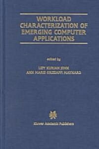Workload Characterization of Emerging Computer Applications (Hardcover, 2001)