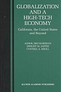 Globalization and a High-Tech Economy: California, the United States and Beyond (Hardcover, 2003. Corr. 2nd)