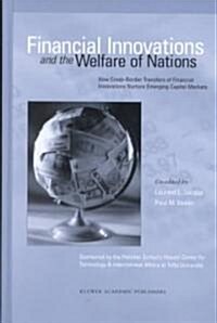 Financial Innovations and the Welfare of Nations: How Cross-Border Transfers of Financial Innovations Nurture Emerging Capital Markets (Hardcover, 2001)