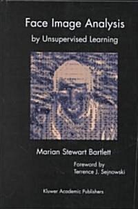 Face Image Analysis by Unsupervised Learning (Hardcover)