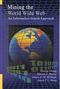 Mining the World Wide Web: An Information Search Approach (Hardcover, 2001)