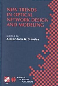 New Trends in Optical Network Design and Modeling: Ifip Tc6 Fourth Working Conference on Optical Network Design and Modeling February 7-8, 2000, Athen (Hardcover, 2001)