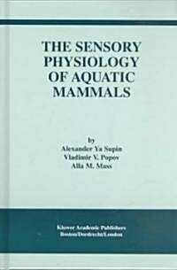 The Sensory Physiology of Aquatic Mammals (Hardcover, 2001)