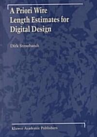 A Priori Wire Length Estimates for Digital Design (Hardcover, 2001)