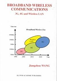 Broadband Wireless Communications: 3g, 4g and Wireless LAN (Hardcover, 2001)