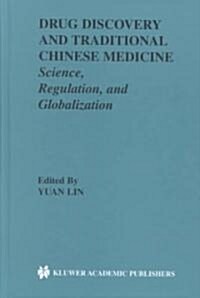 Drug Discovery and Traditional Chinese Medicine: Science, Regulation, and Globalization (Hardcover, 2001)