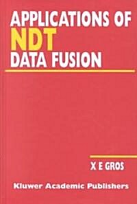 Applications of Ndt Data Fusion (Hardcover, 2001)