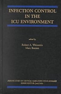 Infection Control in the ICU Environment (Hardcover, 2002)