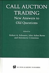 Call Auction Trading: New Answers to Old Questions (Hardcover, 2002)