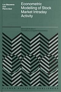 Econometric Modelling of Stock Market Intraday Activity (Hardcover)