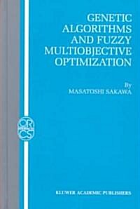 Genetic Algorithms and Fuzzy Multiobjective Optimization (Hardcover, 2002)