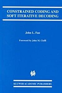 Constrained Coding and Soft Iterative Decoding (Hardcover)