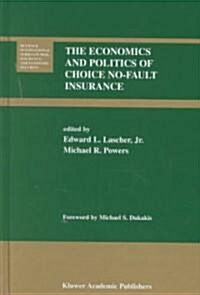 The Economics and Politics of Choice No-Fault Insurance (Hardcover)