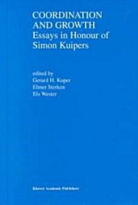 Coordination and Growth: Essays in Honour of Simon K. Kuipers (Hardcover, 2001)