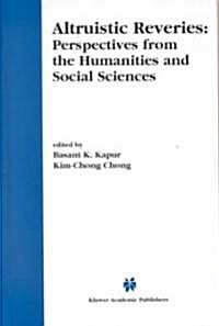 Altruistic Reveries: Perspectives from the Humanities and Social Sciences (Hardcover, 2002)