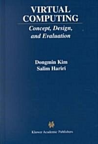 Virtual Computing: Concept, Design, and Evaluation (Hardcover, 2001)